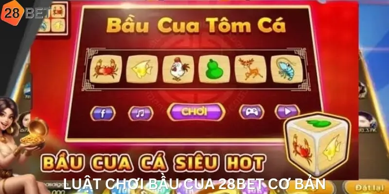 Luật chơi Bầu Cua 28Bet cơ bản